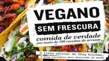 Livro: Vegano sem frescura – Comida de verdade em mais de 100 receitas de arrasar Vegano sem frescura