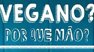 Vegano? Por que não? 125 receitas criativas para arrebatar até o carnívoro mais convicto vegano-por-que-nao