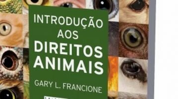 Livro: Introdução aos Direitos Animais: seu Filho ou o Cachorro? direitos animais